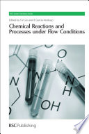 Chemical reactions and processes under flow conditions /