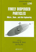 Finely dispersed particles : micro-, nano-, and atto-engineering /