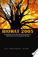 BIOMAT 2005 : proceedings of the International Symposium on Mathematical and Computational Biology, Rio de Janeiro, Brazil, 3-8 December 2005 /