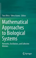 Mathematical approaches to biological systems : networks, oscillations, and collective motions /