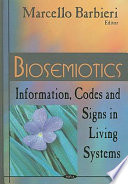 Biosemiotics : information, codes and signs in living systems /