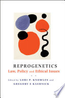 Reprogenetics : law, policy, and ethical issues /