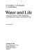 Water and life : comparative analysis of water relationships at the organismic, cellular, and molecular levels /