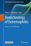 Biotechnology of extremophiles : advances and challenges /