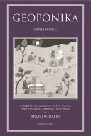 Geoponika : farm work : a modern translation of the Roman and Byzantine farming handbook /