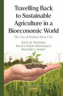 Travelling back to sustainable agriculture in a bioeconomic world : the case of Roxbury Farm CSA /