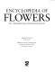 Encyclopedia of flowers : over 1,000 popular flowers, flowering shrubs, and trees /