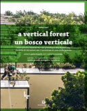 A vertical forest : instructions booklet for the prototype of a forest city = Un bosco verticale : libretto di istruzioni per il prototipo di una città foresta /
