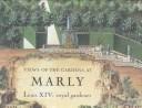 Views of the gardens at Marly : Louis XIV : royal gardener /