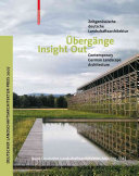 Übergänge : zeitgenössische deutsche Landschaftsarchitektur = Insight out : contemporary German landscape architecture /