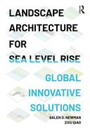 Landscape architecture for sea level rise : global innovative solutions /