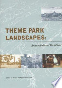 Theme park landscapes : antecedents and variations /