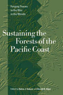 Sustaining the forests of the Pacific Coast : forging truces in the war in the woods /