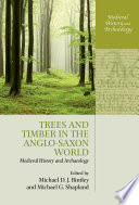 Trees and timber in the Anglo-Saxon world /