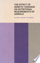 The Effect of genetic variance on nutritional requirements of animals : proceedings of a symposium, University of Maryland, College Park, Maryland, July 31, 1974 /