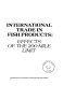 International trade in fish products : effects of the 200-mile limit
