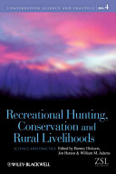 Recreational hunting, conservation, and rural livelihoods : science and practice /