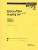 Image and video communications and processing 2003 : 21-24 January, 2003, Santa Clara, California, USA /