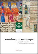 Consilioque manuque : surgery in the manuscripts of the Biblioteca medicea laurenziana /