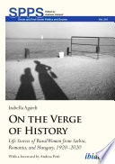On the verge of history : life stories of rural women from Serbia, Romania, and Hungary, 1920-2020