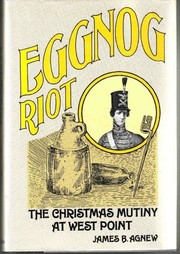 Eggnog riot : the Christmas mutiny at West Point /