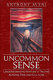 Uncommon sense : understanding nature's truths across time and culture /
