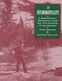 The environmentalists : a biographical dictionary from the 17th century to the present /