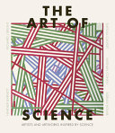 The art of science : artist and artworks inspired by science /
