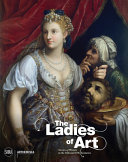 The ladies of art : stories of women in the 16th and 17th centuries /