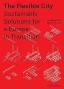 The flexible city : sustainable solutions for a Europe in transition /