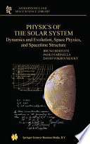 Physics of the solar system : dynamics and evolution, space physics, and spacetime structure /
