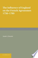The influence of England on the French agronomes, 1750-1789 /