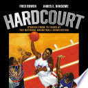 Hardcourt : stories from 75 years of the National Basketball Association /