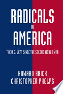 Radicals in America : the U.S. Left since the Second World War /