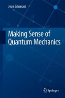 Making sense of quantum mechanics /