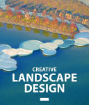 Creative landscape design = Architecture paysagere = Nueva arquitectura del paisaje /