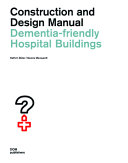 Dementia-friendly hospital buildings /