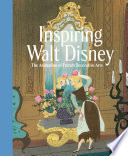 Inspiring Walt Disney : the animation of French decorative arts /
