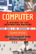 Computer : a history of the information machine /