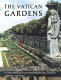 The Vatican gardens : an architectural and horticultural history /