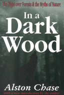 In a dark wood : the fight over forests & the myths of nature /