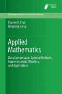 Applied mathematics : data compression, spectral methods, fourier analysis, wavelets, and applications /
