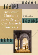 Academic charisma and the origins of the research university /