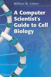 A computer scientist's guide to cell biology : a travelogue from a stranger in a strange land /