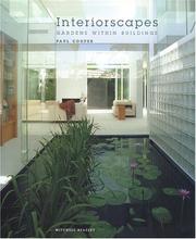 Interiorscapes : gardens within buildings /