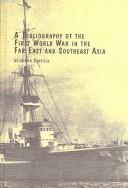 A bibliography of the First World War in the Far East and Southeast Asia /
