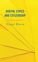 Digital civics and citizenship : an applied approach /