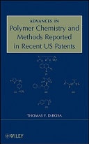 Advances in polymer chemistry and methods reported in recent US patents /