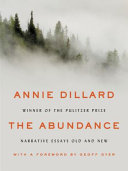 The abundance : narrative essays old and new /
