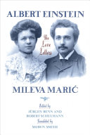 Albert Einstein/Mileva Marić--the love letters /